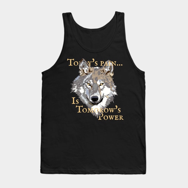 Motivational Self Improvement Today's Pain Is Tomorow's Power Tank Top by HoodsForAll 